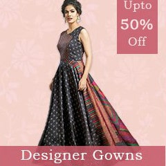 Upto 50% OFF on Designer Gowns Orders