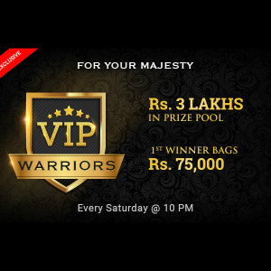 WIN ₹ 75,000 on VIP Warrior Tournaments From ₹ 3 Lakhs Prize Pool